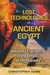 Lost Technologies of Ancient Egypt Advanced Engineering in the Temples of the Pharaohs by Christopher Dunn