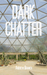 Dark Chatter by Andrew Branch