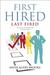 First Hired, Last Fired How to Become Irreplaceable in Any Job Market by Anita Agers-Brooks