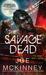 Savage Dead, The by Joe McKinney