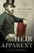 The Heir Apparent A Life of Edward VII, the Playboy Prince by Jane Ridley