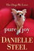 Pure Joy The Dogs We Love by Danielle Steel