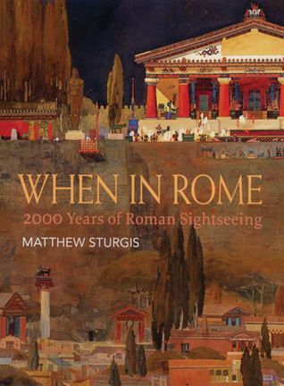 when-in-rome-2000-years-of-roman-sightseeing