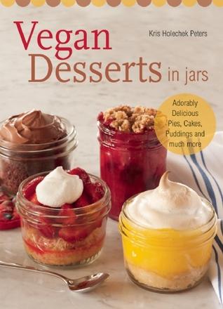 vegan-desserts-in-jars-adorably-delicious-pies-cakes-puddings-and-much-more