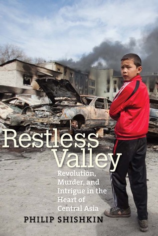 restless-valley-revolution-murder-and-intrigue-in-the-heart-of-central-asia