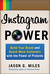 Instagram Power Build Your Brand and Reach More Customers with the Power of Pictures by Jason Miles