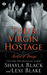 Their Virgin Hostage (Masters of Ménage, #5) by Shayla Black