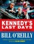 Kennedy's Last Days The Assassination That Defined a Generation by Bill O'Reilly