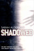 Shadowed (Fated, #3) by Sarah Alderson