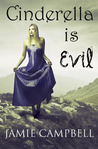 Cinderella Is Evil (Fairy Tales Retold, #1)