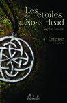 Origines, 1ère partie (Les étoiles de Noss Head, #4)