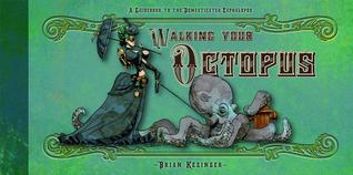 walking-your-octopus-a-guidebook-to-the-domesticated-cephalopod