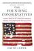 The Founding Conservatives How a Group of Unsung Heroes Saved the American Revolution by David Lefer