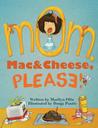 Mom, Mac & Cheese, Please!