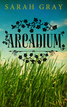 Arcadium (Arcadium, #1)