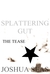 Splattering Gut The Tease by Joshua Seas