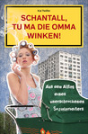 Schantall, tu ma die Omma winken!