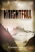Knightfall (The Chronicle of Benjamin Knight #1) by R. Jackson-Lawrence