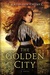 The Golden City (The Golden City, #1) by J. Kathleen Cheney