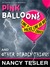 Pink Balloons and Other Deadly Things (Carrie Carlin, #1) by Nancy Tesler