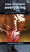 Love Changes Everything: Seven Remarkable Real Life Stories