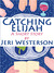 Catching Elijah by Jeri Westerson