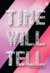 Time Will Tell by Okke 'Sepatumerah'