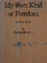 My Own Kind of Freedom: A Firefly Novel