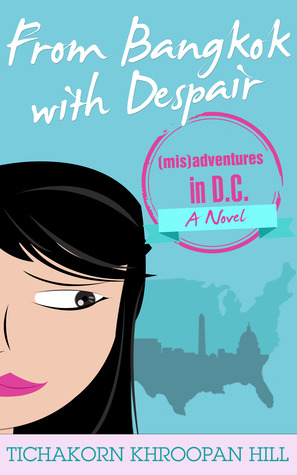 From Bangkok with Despair: (mis)adventures in D.C.