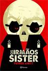 Os Irmãos Sister by Patrick deWitt Os Irmãos Sister by Patrick deWitt