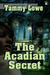 The Acadian Secret by Tammy Lowe