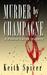 Murder by Champagne by Keith Spicer
