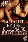 Bought by the Billionaire Brothers (Buchanan Brothers # 4)