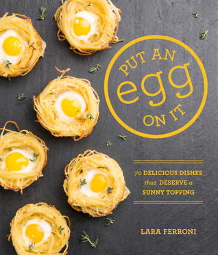 put-an-egg-on-it-70-delicious-dishes-that-deserve-a-sunny-topping
