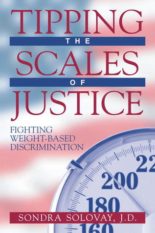 Tipping the Scales of Justice: Fighting Weight Based Discrimination Descargar un libro gratis en línea