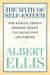 The Myth of Self-esteem How Rational Emotive Behavior Therapy Can Change Your Life Forever by Albert Ellis