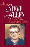 More Steve Allen on the Bible, Religion and Morality cover