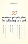 50 Reasons People Give for Believing in a God