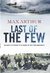 Last of the Few The Battle of Britain in the Words of the Pilots Who Won It by Max Arthur