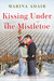 Kissing Under the Mistletoe (St. Helena Vineyard, #1) by Marina Adair