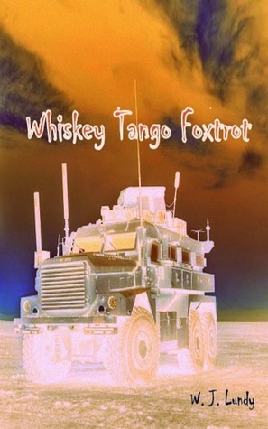 Escaping the Dead (Whiskey Tango Foxtrot #1)  - W.J. Lundy