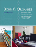 Born to Organize: Everything You Need to Know About a Career As a Professional Organizer Descargas gratuitas de libros electrónicos para androïdes