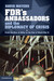 FDR's Ambassadors and the Diplomacy of Crisis From the Rise of Hitler to the End of World War II by David Mayers