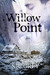 Willow Point (A Harbour Falls Mystery, #2) by S.R. Grey