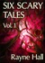 Six Scary Tales Vol 1 by Rayne Hall