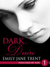 Dark Desire (Touched By You, #1)