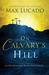 On Calvary's Hill 40 Readings for the Easter Season by Max Lucado