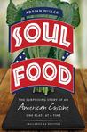 Soul Food: The Surprising Story of an American Cuisine, One Plate at a Time cover