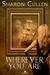 Wherever You Are  by Sharon Cullen