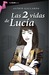 Las 2 vidas de Lucía by Astrid Gallardo